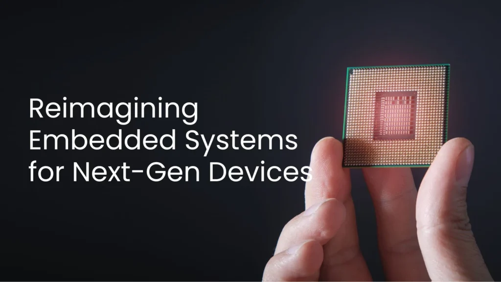 Reimagining Embedded Systems for Next-Gen Devices - Spanidea