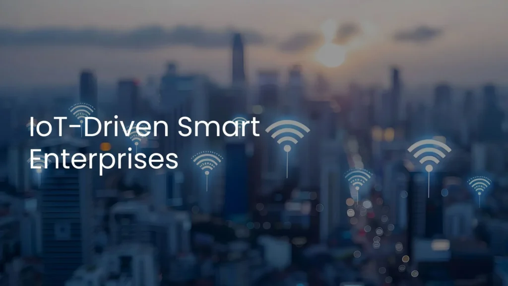 IoT-Driven Enterprises: Unlocking Smarter, Connected Business Models - Spanidea